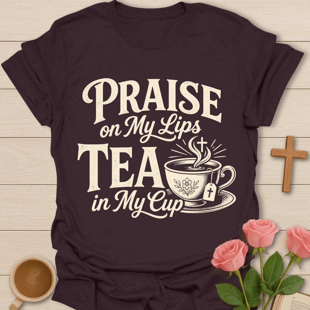 Praise On My Lip T-Shirt T-Shirt