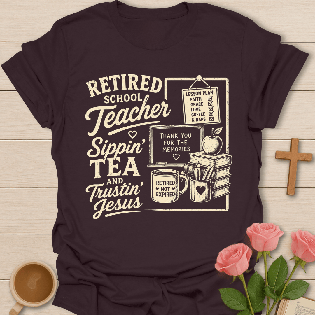 Retired Teacher Tea T-Shirt KozzyCo Christian and tea lover design