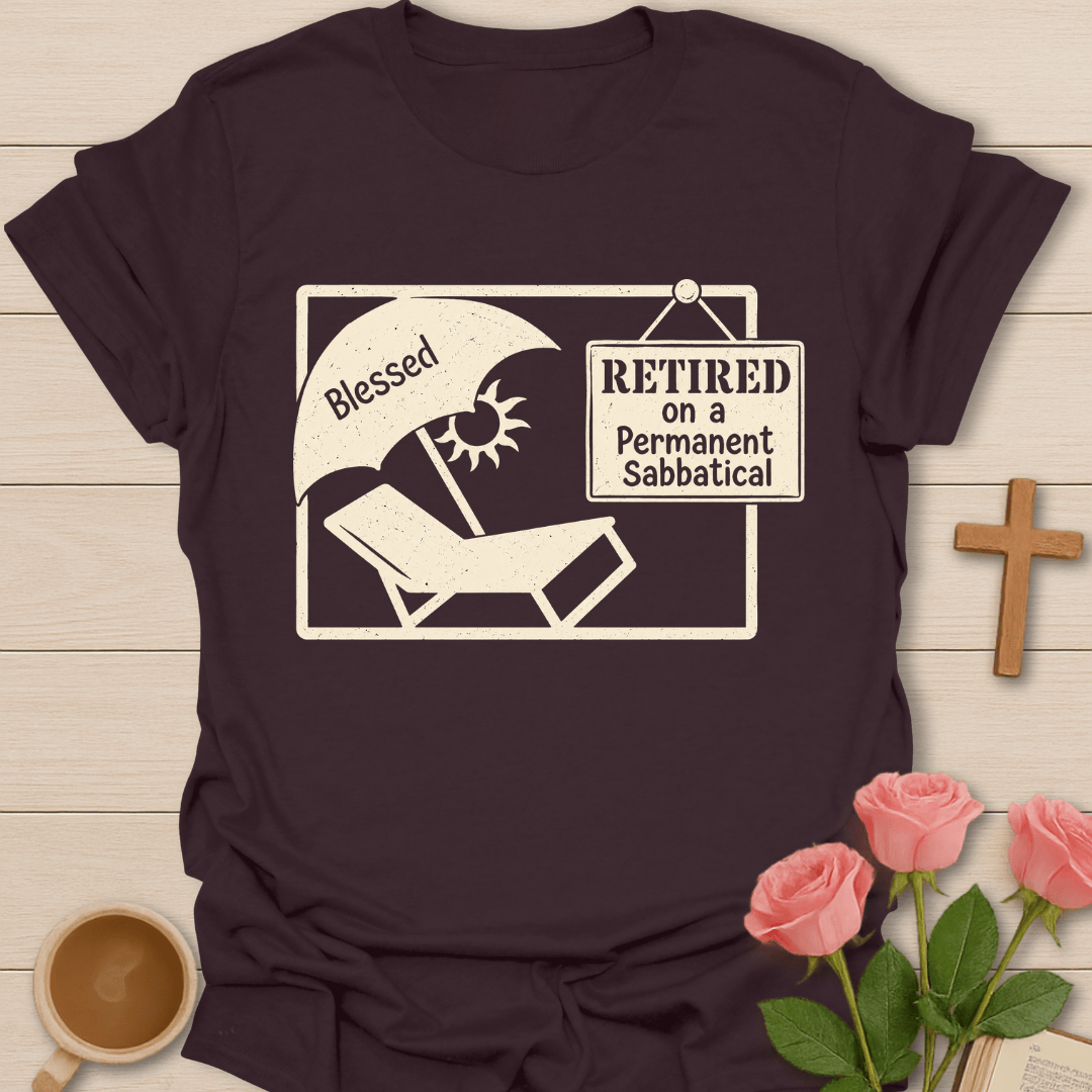 Retired Blessed Sabbatical T-Shirt KozzyCo Christian and tea lover design