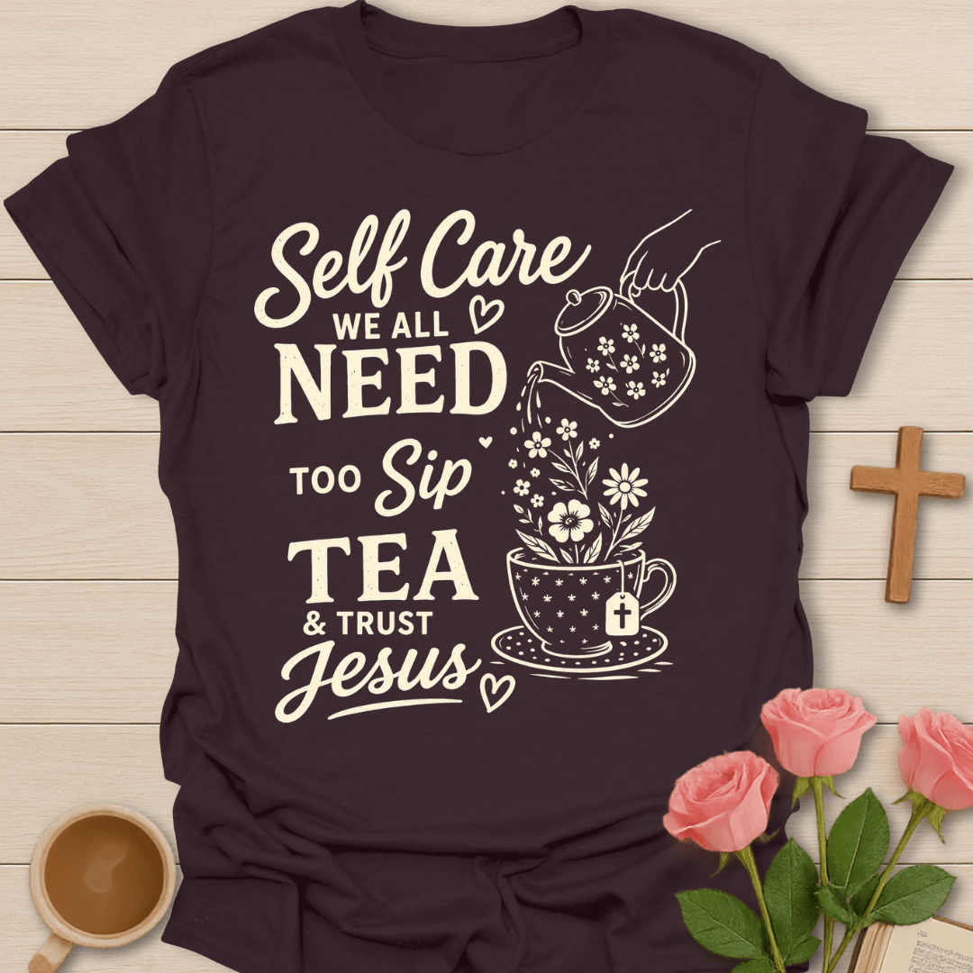 Self Care Tea Jesus T-Shirt KozzyCo Christian and tea lover design