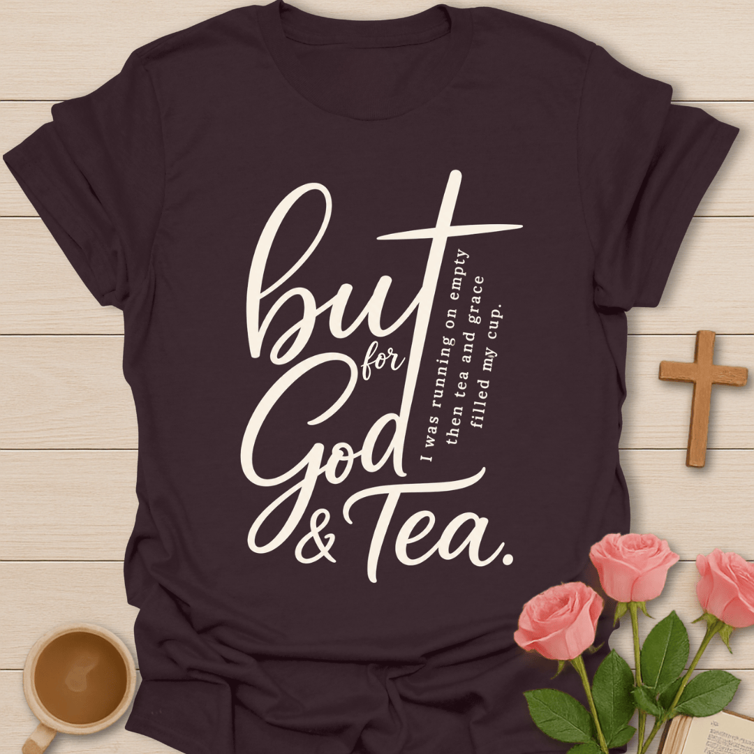 But God & Tea Christian T-Shirt KozzyCo Christian and tea lover design