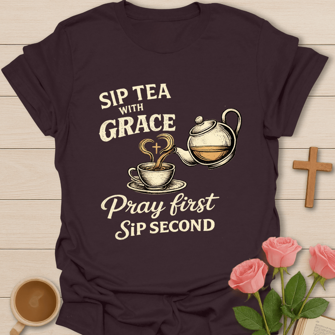 Sip Tea With Grace Christian T-Shirt KozzyCo Christian and tea lover design