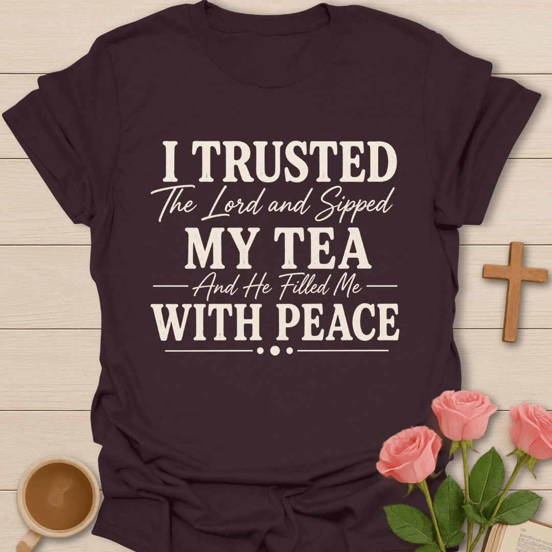 Trusted Lord Sipped Tea T-Shirt KozzyCo Christian and tea lover design