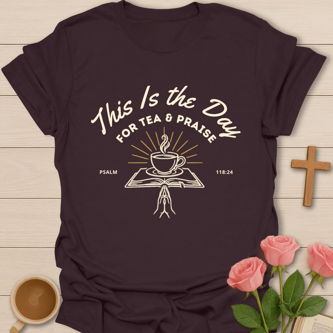 Tea & Praise Devotion T-Shirt KozzyCo Christian and tea lover design