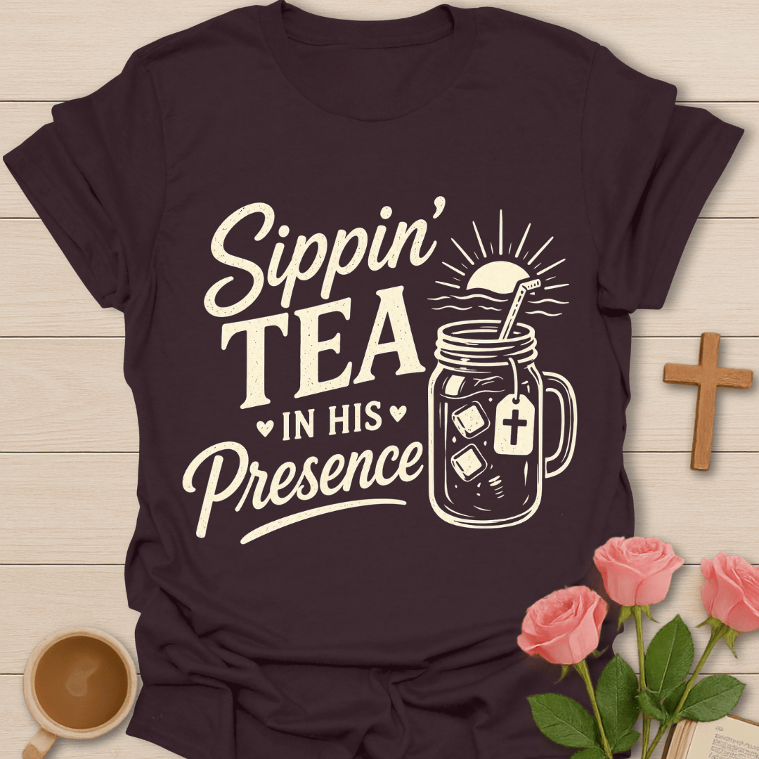 Sippin His Presence T-Shirt KozzyCo Christian and tea lover design