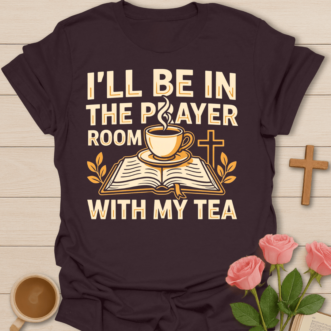 Prayer Room Tea Lover T-Shirt KozzyCo Christian and tea lover design