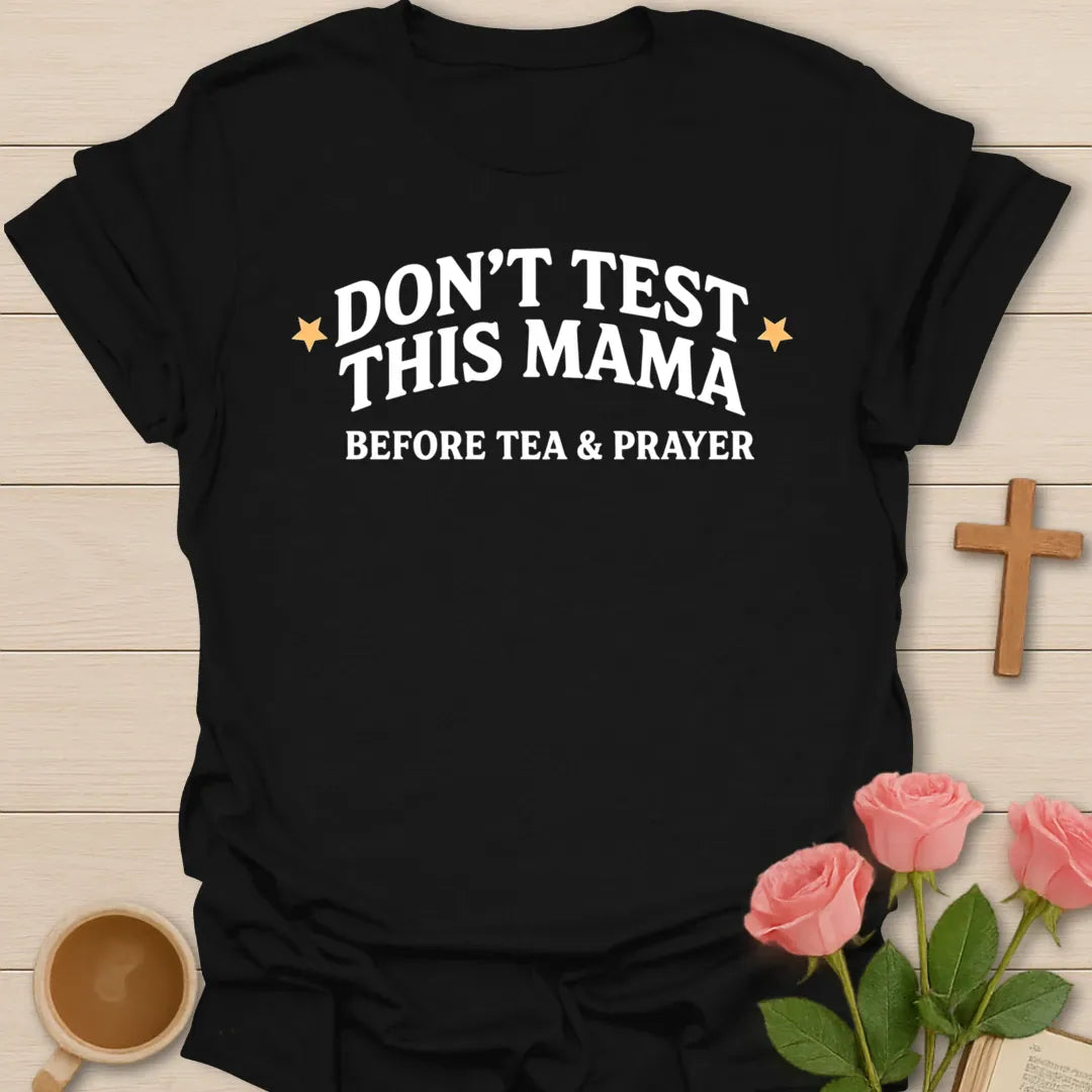 Don't Test This Mama Before Tea and Prayer funny Christian mom t-shirt with arched varsity lettering and stars - Black