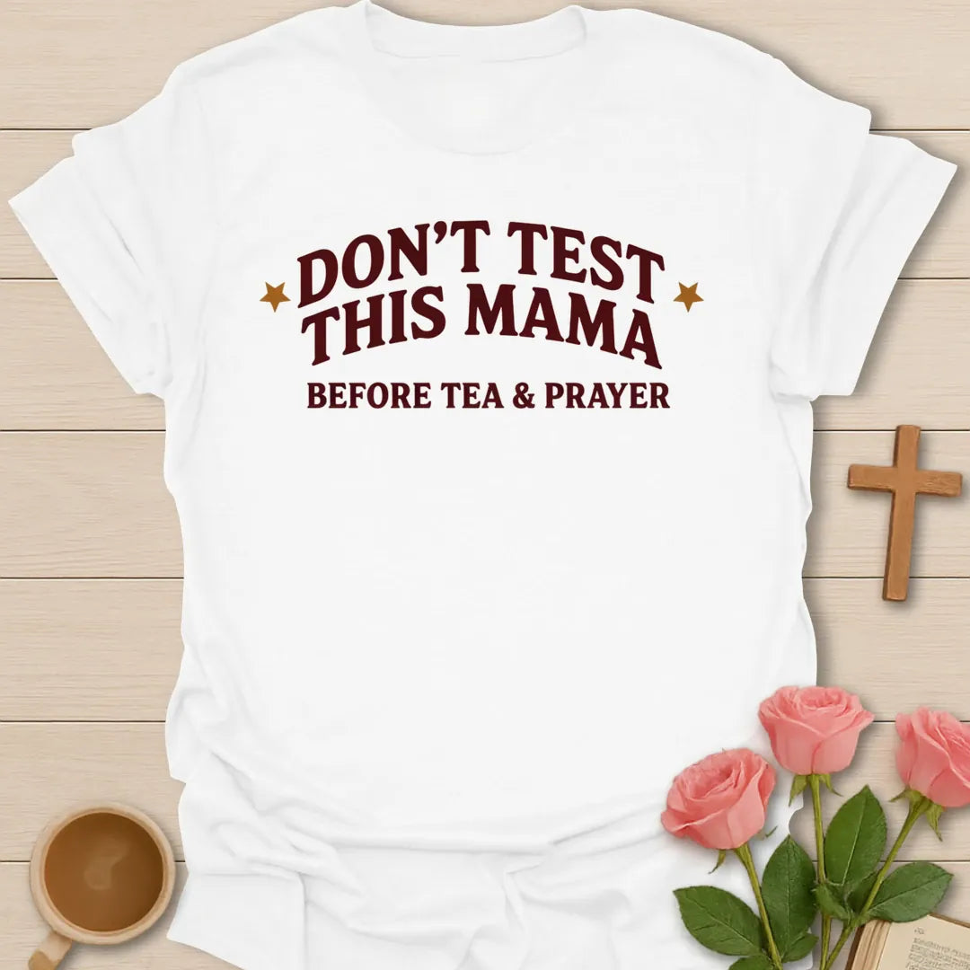 Don't Test This Mama Before Tea and Prayer funny Christian mom t-shirt with arched varsity lettering and stars - White