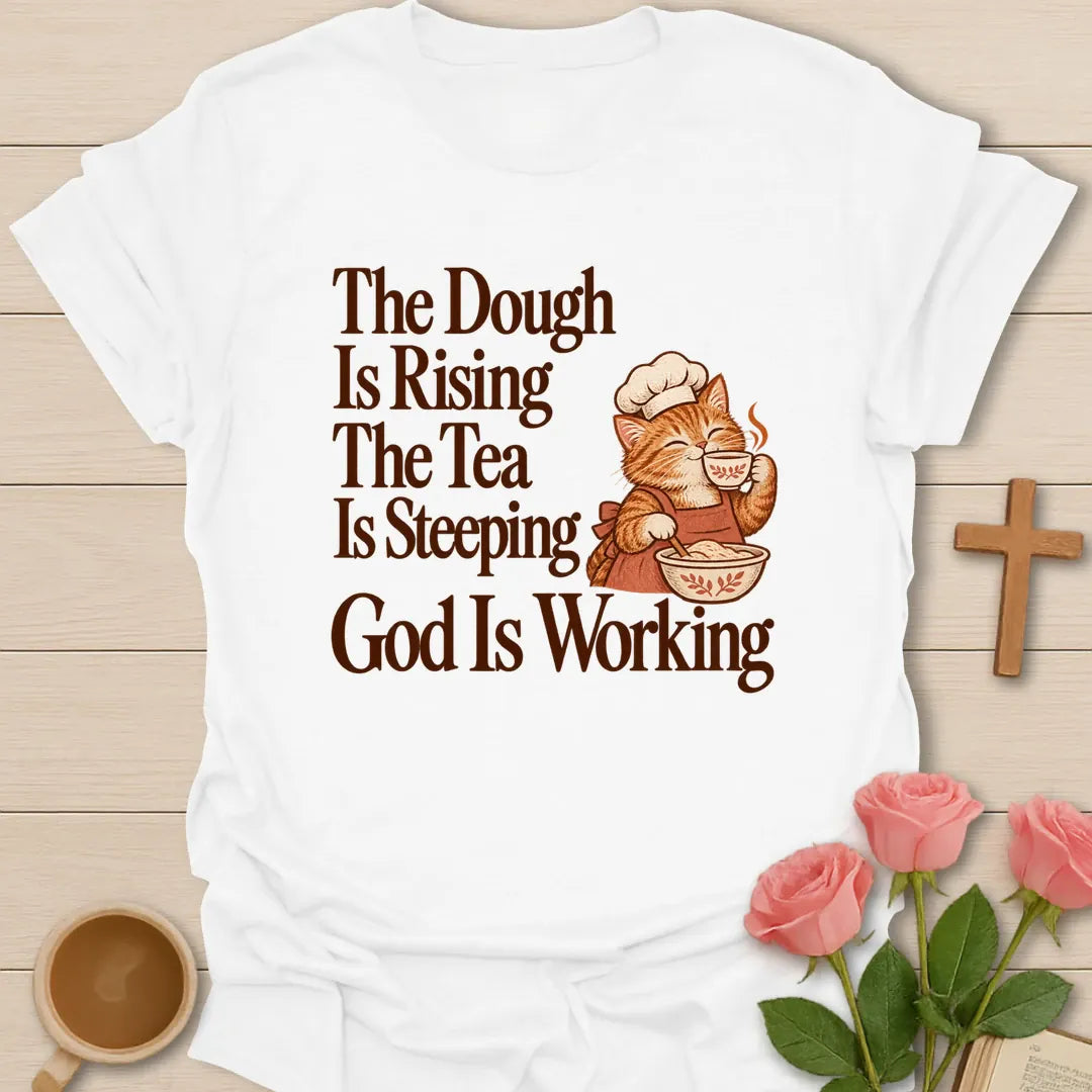 Dough Rising Christian tea shirt with faith-inspired lettering design - White