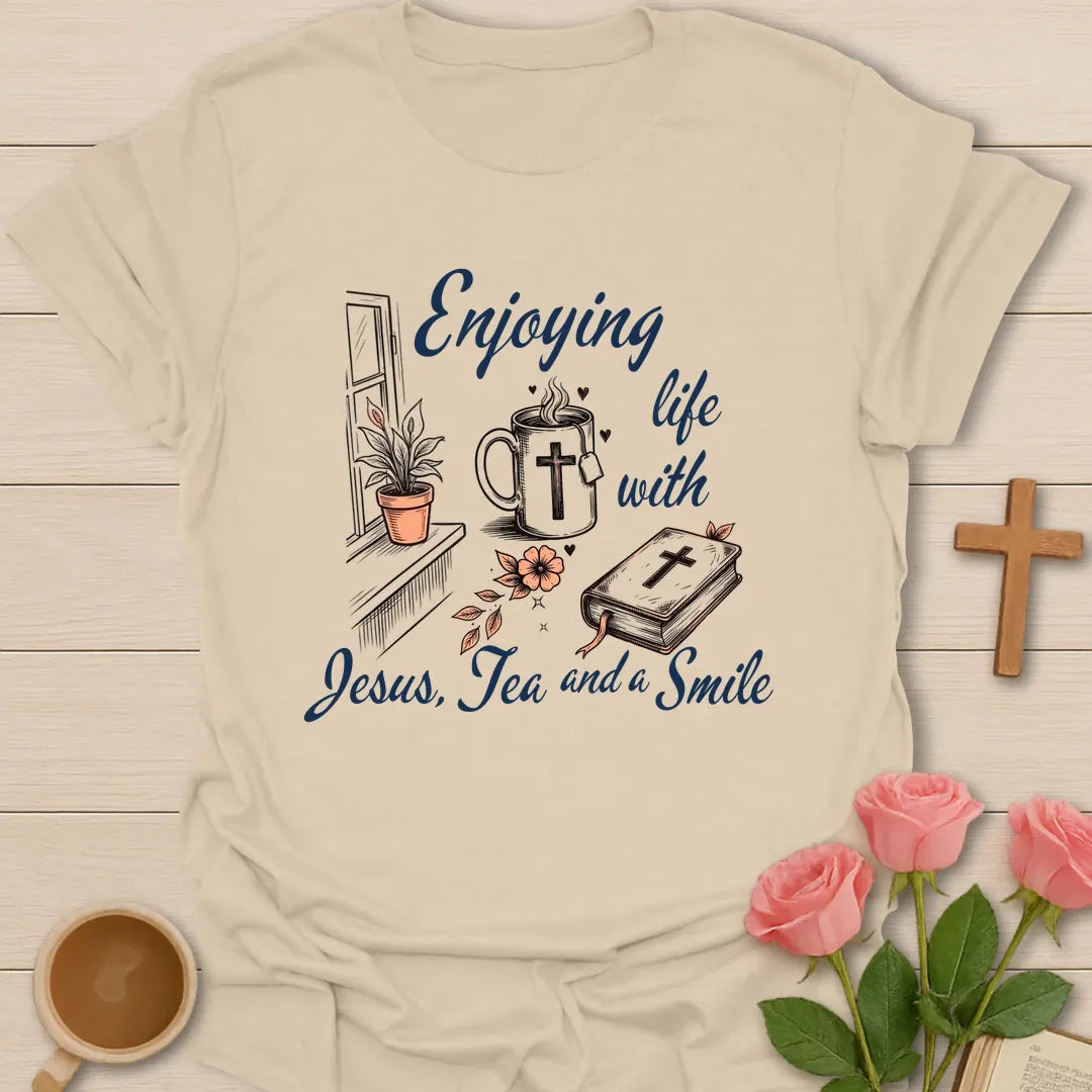 Enjoying Life Faith Tea T-Shirt KozzyCo Christian and tea lover design