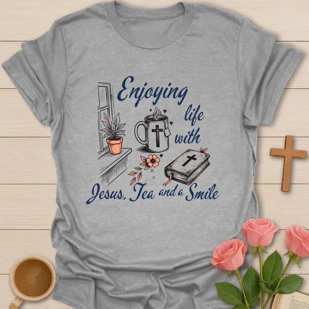 Enjoying Life Faith Tea T-Shirt KozzyCo Christian and tea lover design