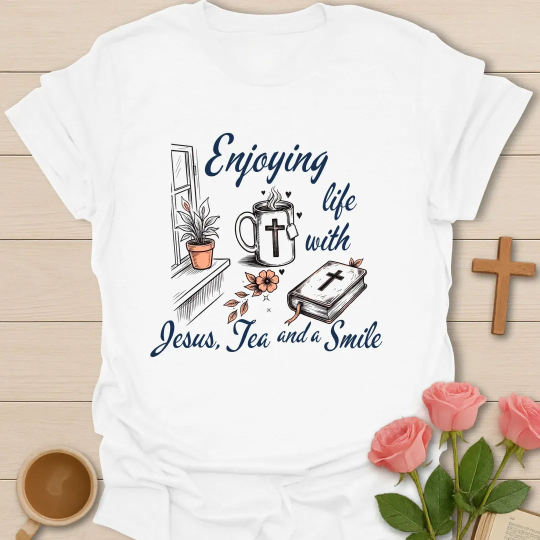 Enjoying Life Faith Tea T-Shirt KozzyCo Christian and tea lover design