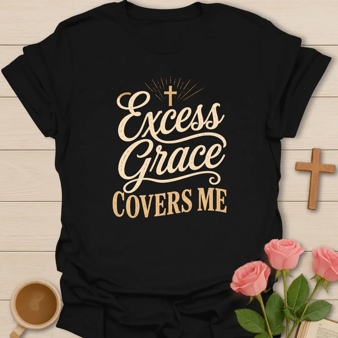 Excess Grace Covers Me shirt with cream script lettering, cross, sun rays, and vintage distressed typography. - Black