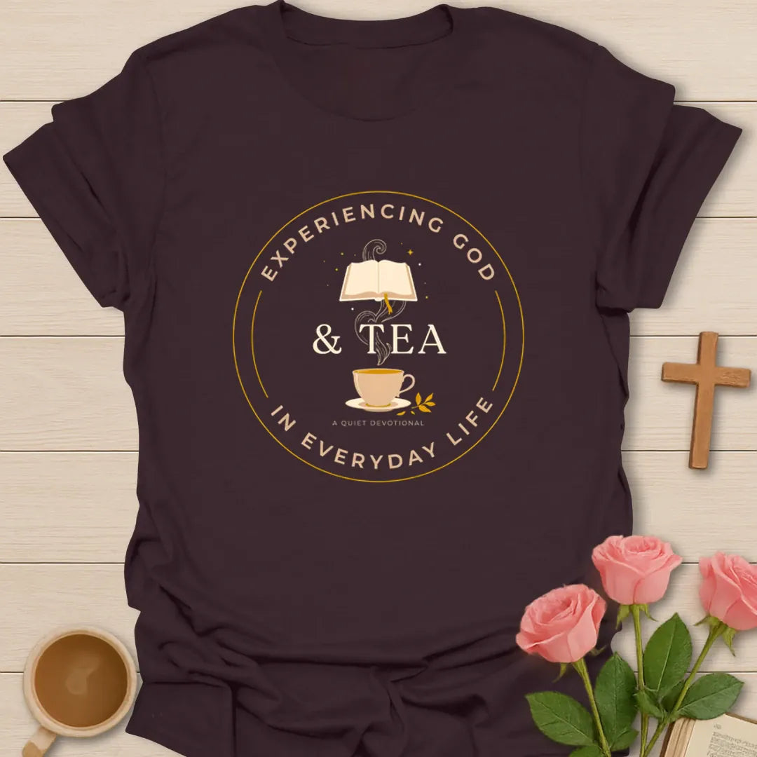 Experiencing God And Tea Devotional T-Shirt KozzyCo Christian and tea lover design