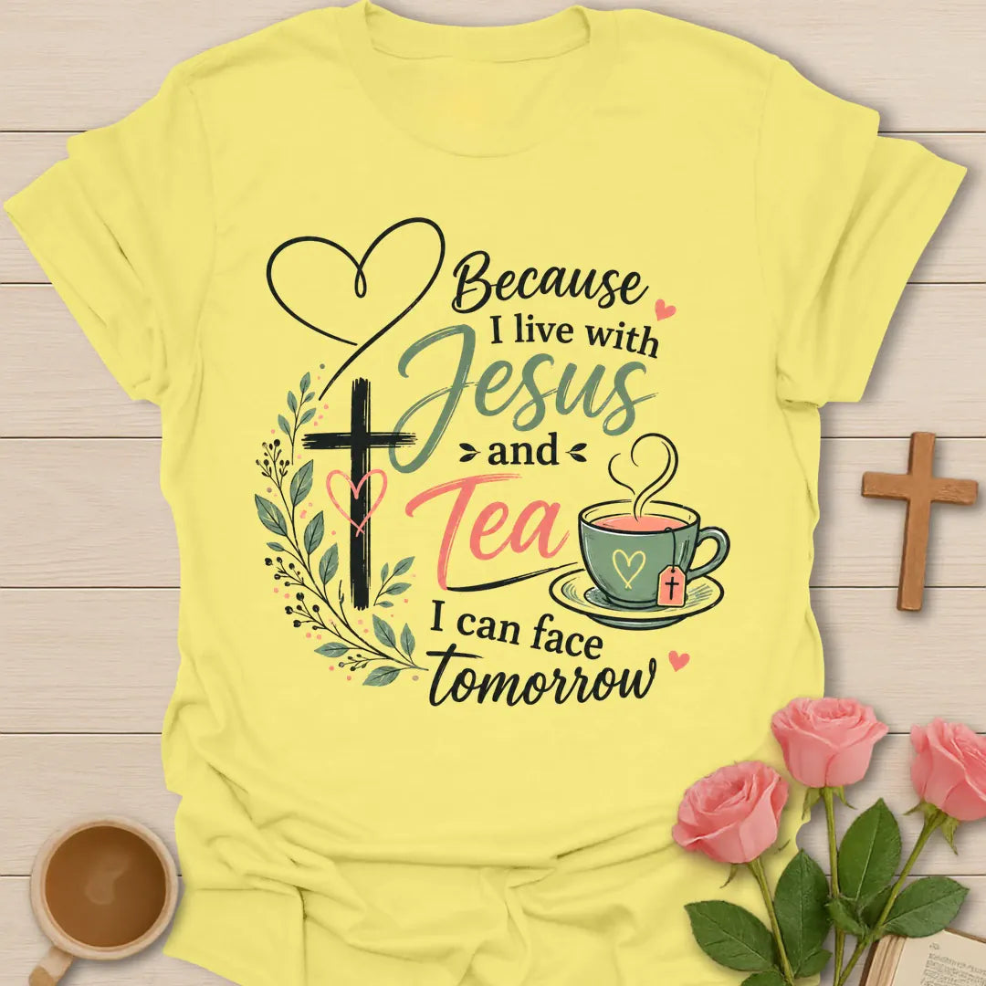 Facing Tomorrow Christian tea shirt with Jesus and tea theme, cross, hearts, flowers, and encouragement lettering. - Cornsilk