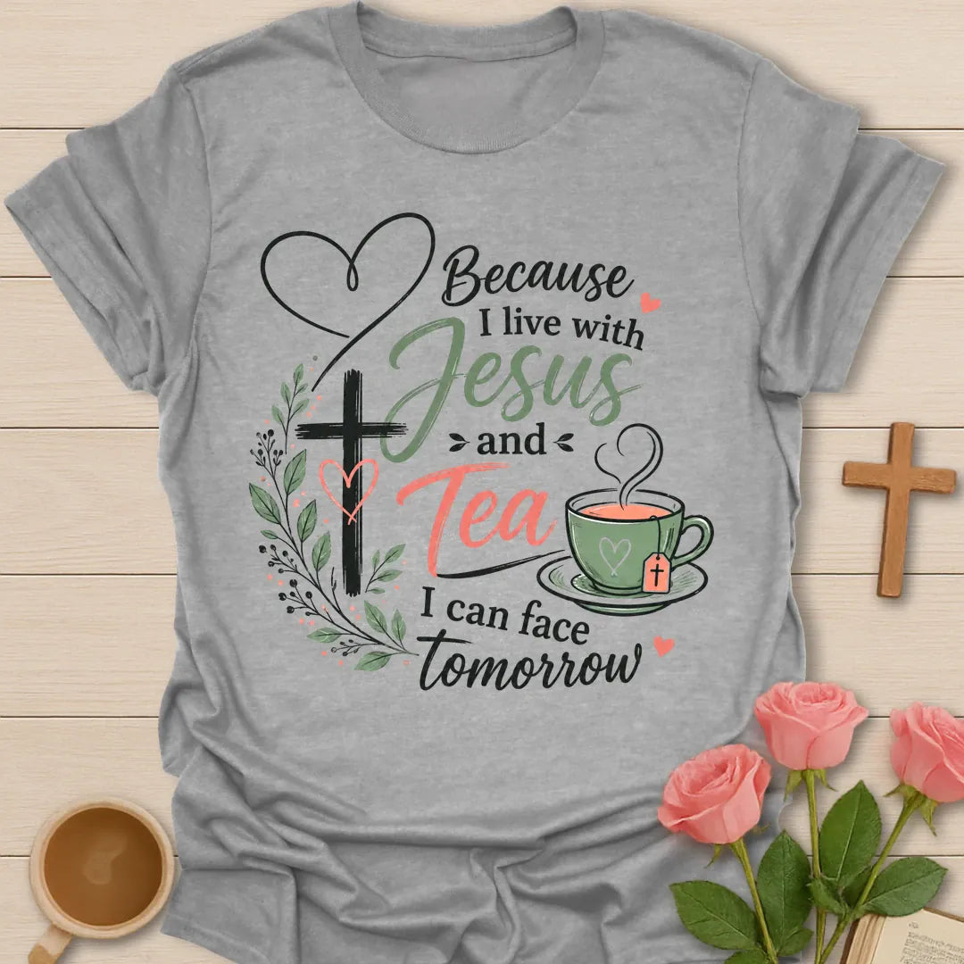 Facing Tomorrow Christian tea shirt with Jesus and tea theme, cross, hearts, flowers, and encouragement lettering. - Sport Grey
