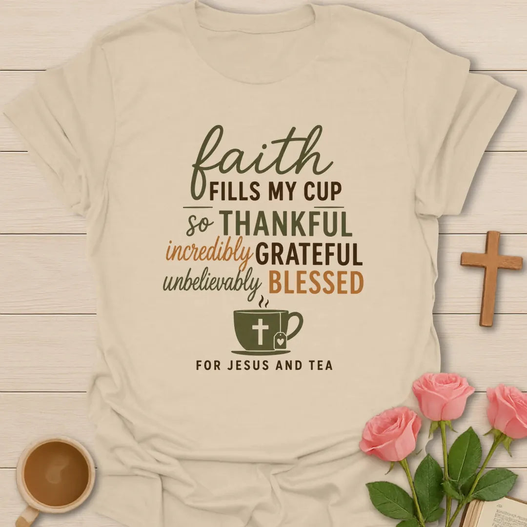 Faith Fills My Cup shirt with teacup and faith lettering - Sand
