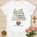 Faith Fills My Cup shirt with teacup and faith lettering - White