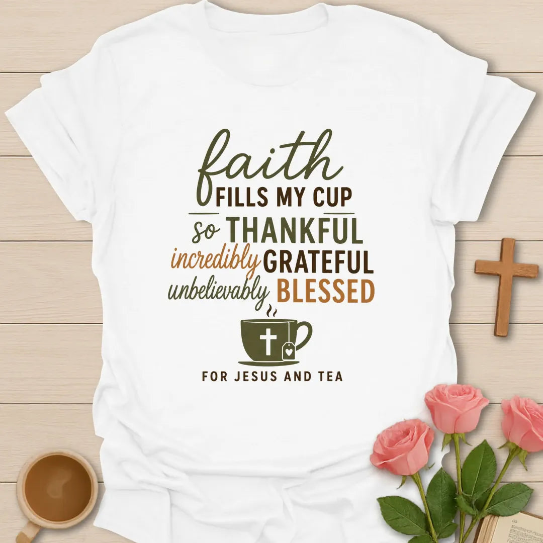 Faith Fills My Cup shirt with teacup and faith lettering - White