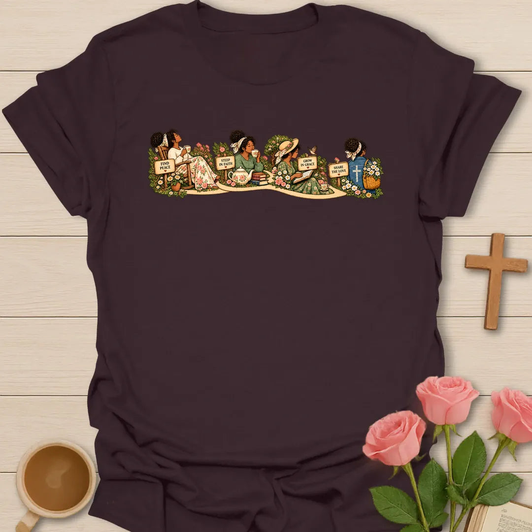 Faith Garden Journey t-shirt with women sipping tea along a flower garden path with signs reading Find Peace, Steep In Faith, Grow In Grace and Share The Love - Dark Chocolate
