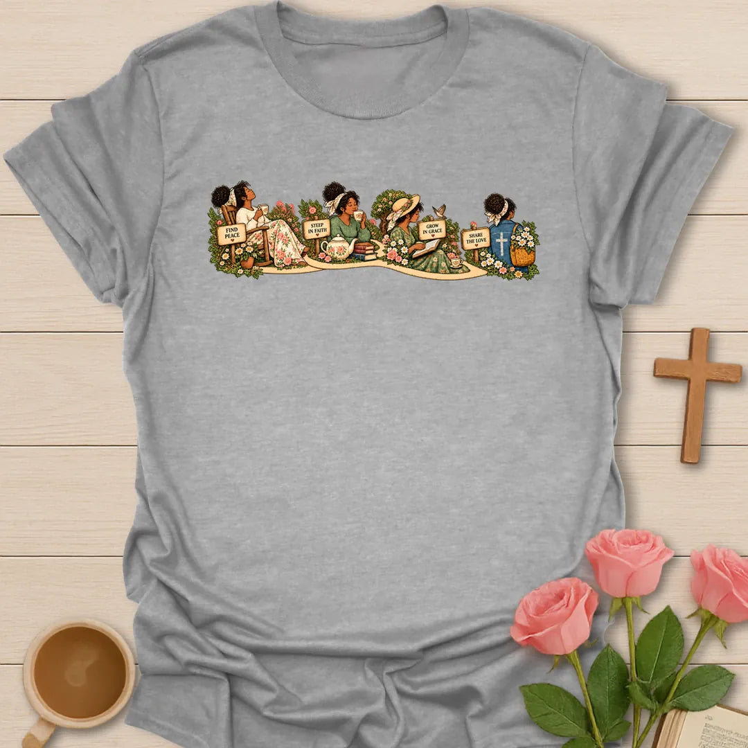 Faith Garden Journey t-shirt with women sipping tea along a flower garden path with signs reading Find Peace, Steep In Faith, Grow In Grace and Share The Love - Sport Grey