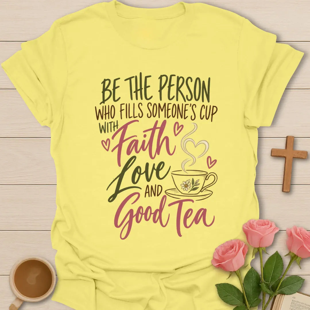 Faith Love And Good Tea Christian t-shirt with faith-inspired tea lettering design - Cornsilk
