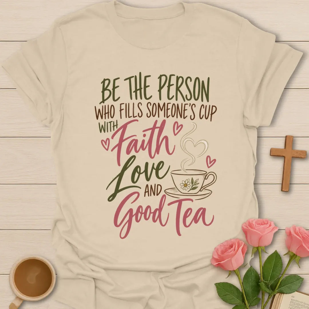 Faith Love And Good Tea Christian t-shirt with faith-inspired tea lettering design - Sand