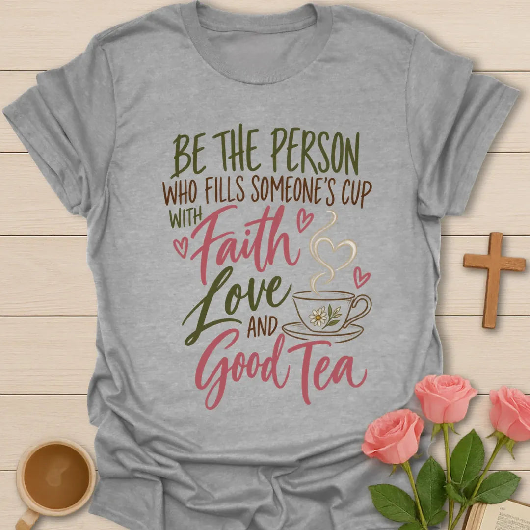 Faith Love And Good Tea Christian t-shirt with faith-inspired tea lettering design - Sport Grey