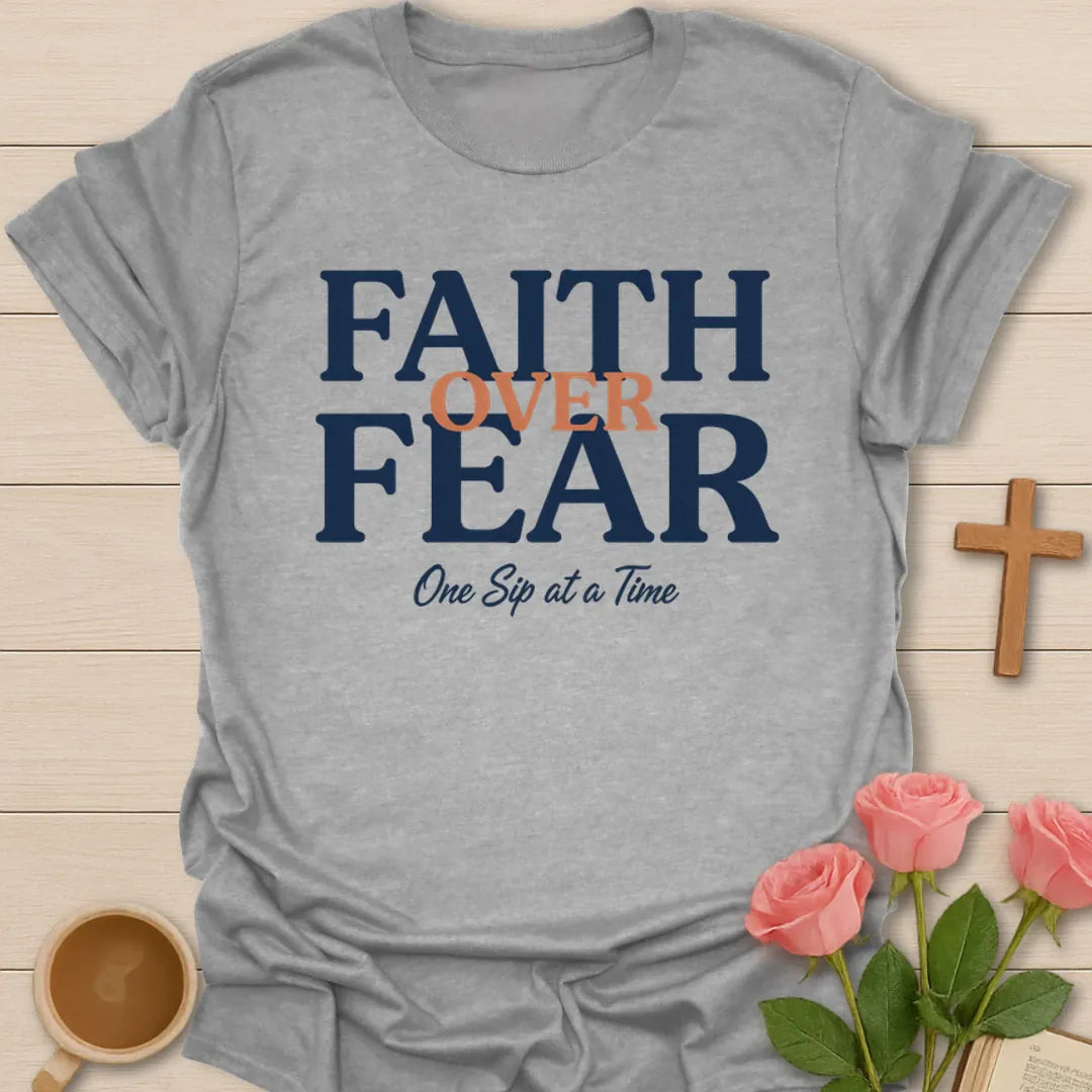 Faith Over Fear Tea T-Shirt KozzyCo Christian and tea lover design