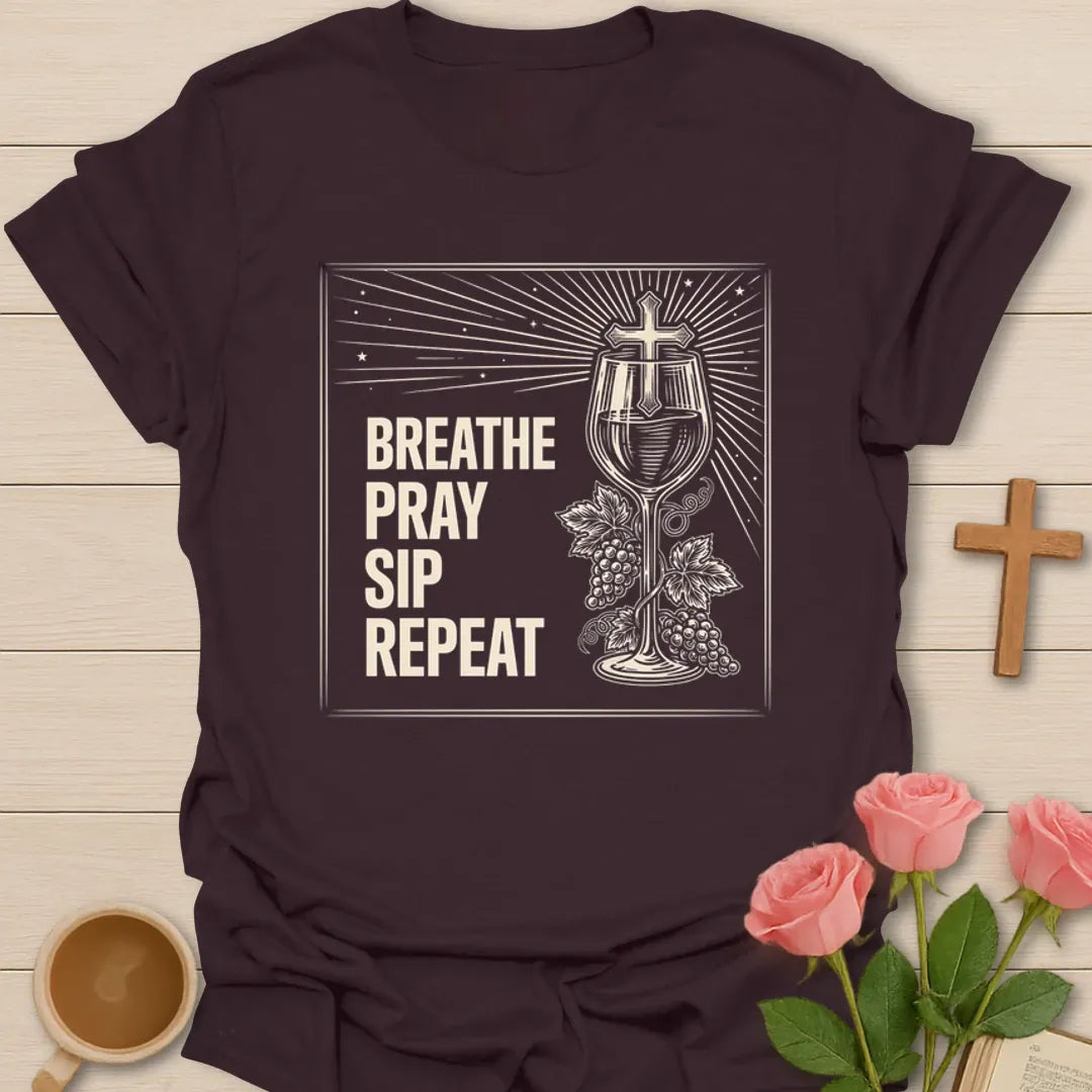 Breathe Pray Sip Repeat Wine T-Shirt KozzyCo Christian and tea lover design