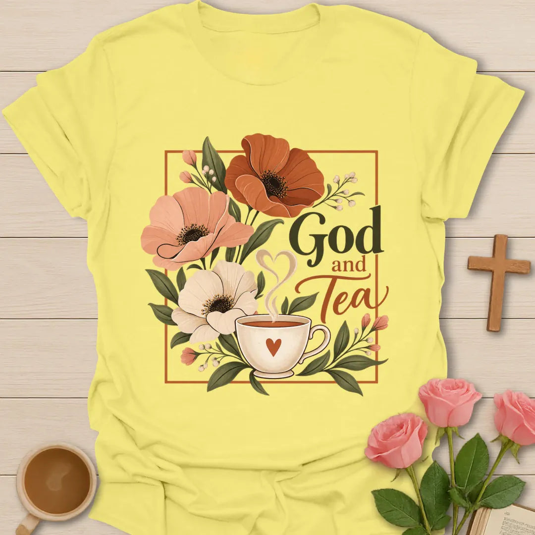 Floral God and Tea shirt with flowers, teacup, and faith-inspired lettering. - Cornsilk