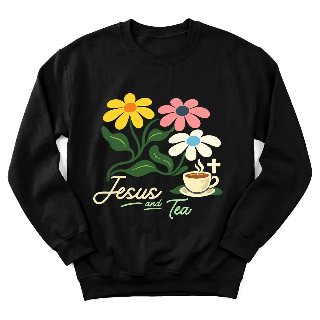 Floral Jesus and Tea sweatshirt with flowers, teacup and faith lettering - Black
