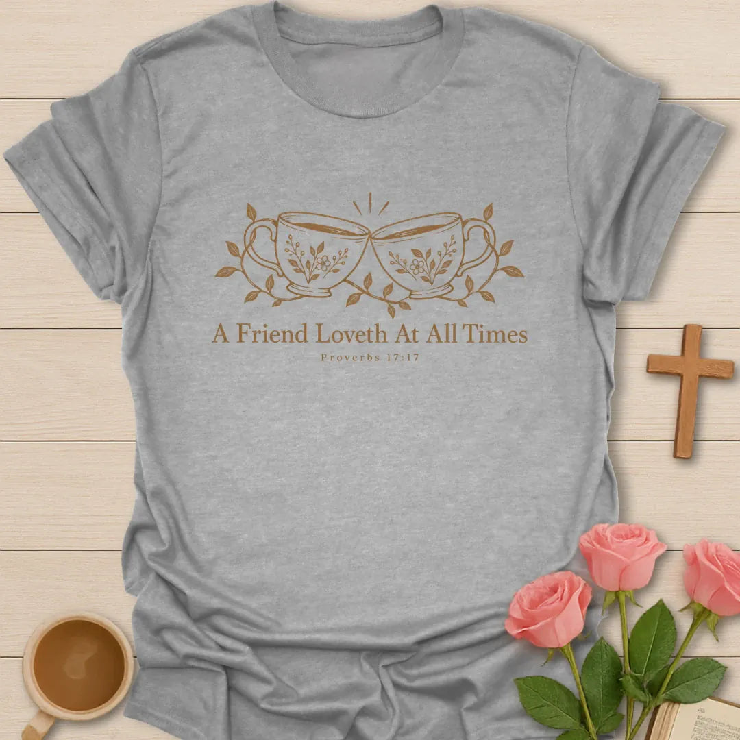 A Friend Loveth At All Times Proverbs 17:17 t-shirt with two toasting floral teacups and vines - Sport Grey