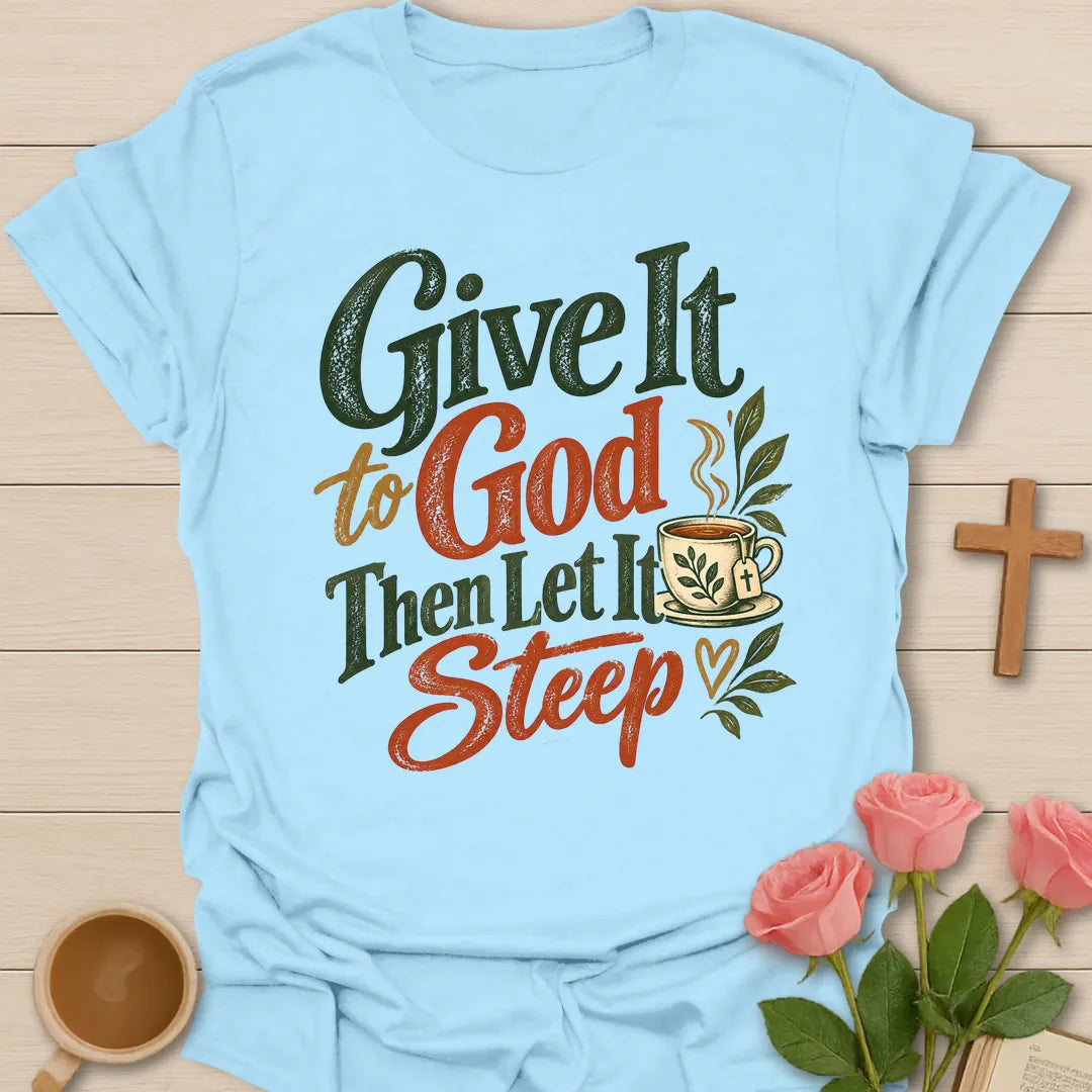 Give It To God Christian t-shirt with faith-inspired tea lettering design - Light Blue