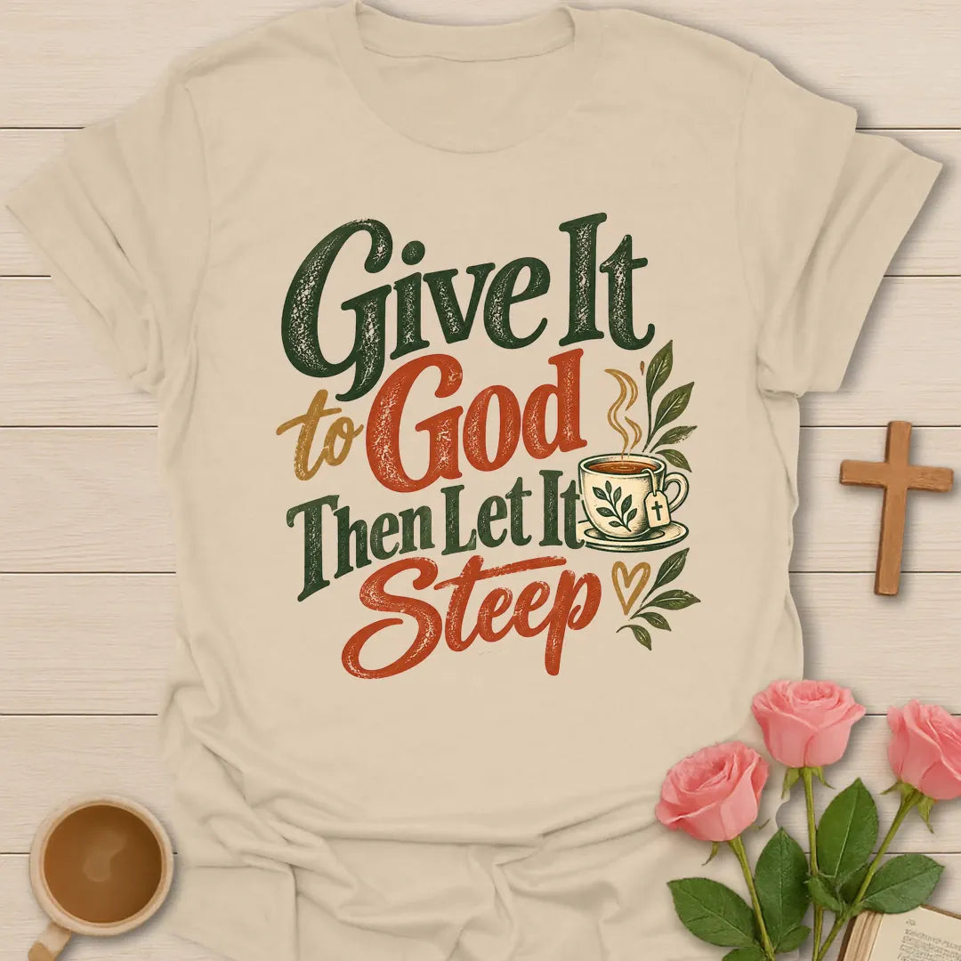 Give It To God Christian t-shirt with faith-inspired tea lettering design - Sand