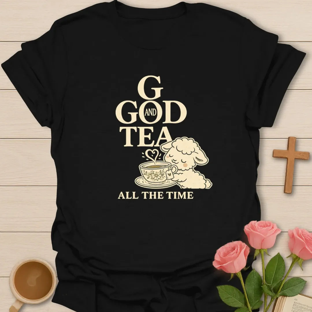 God And Tea Always T-Shirt KozzyCo Christian and tea lover design