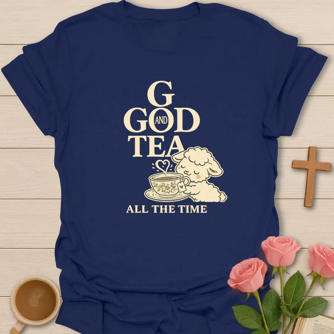 God And Tea Always T-Shirt KozzyCo Christian and tea lover design