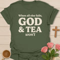 God And Tea Won't Fail T-Shirt KozzyCo Christian and tea lover design