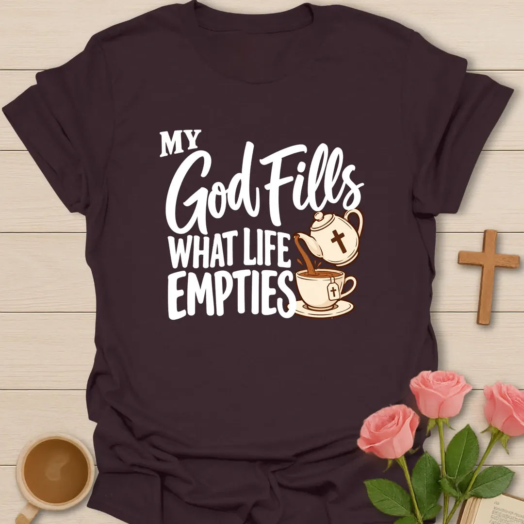 My God Fills What Life Empties Christian t-shirt with a teapot marked with a cross pouring into a teacup - Dark Chocolate