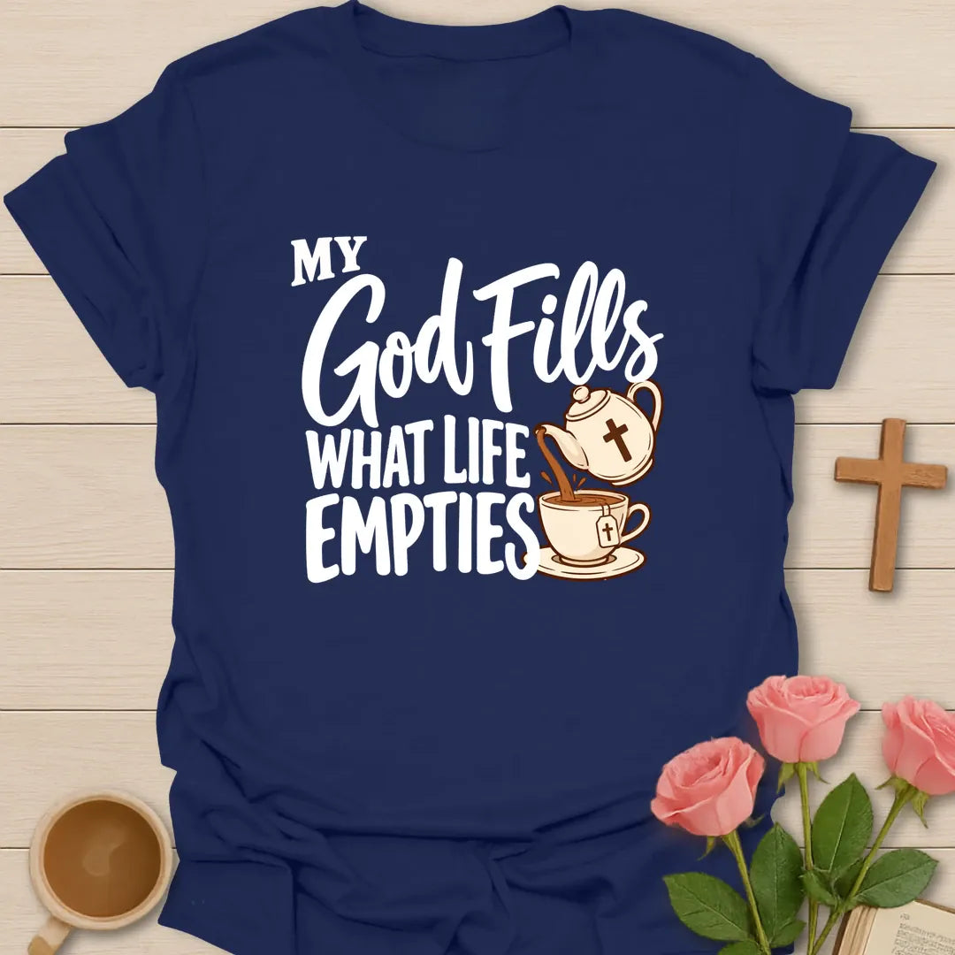 My God Fills What Life Empties Christian t-shirt with a teapot marked with a cross pouring into a teacup - Navy
