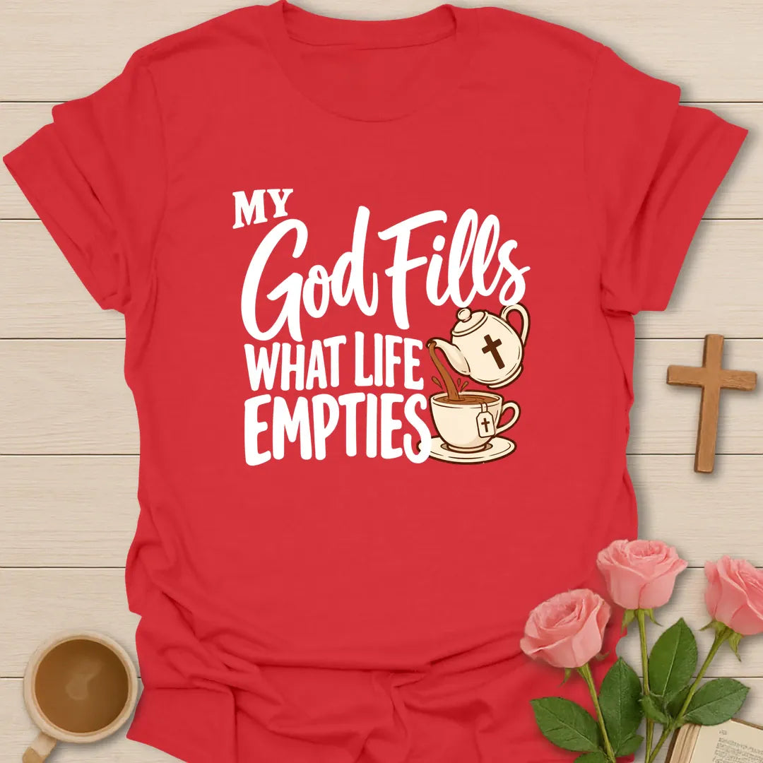 My God Fills What Life Empties Christian t-shirt with a teapot marked with a cross pouring into a teacup - Red