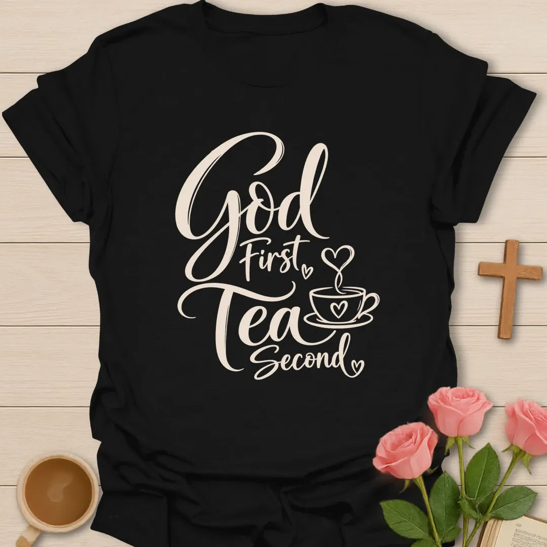 God First Tea Second Christian tea t-shirt with warm lettering and faith-inspired design. - Black
