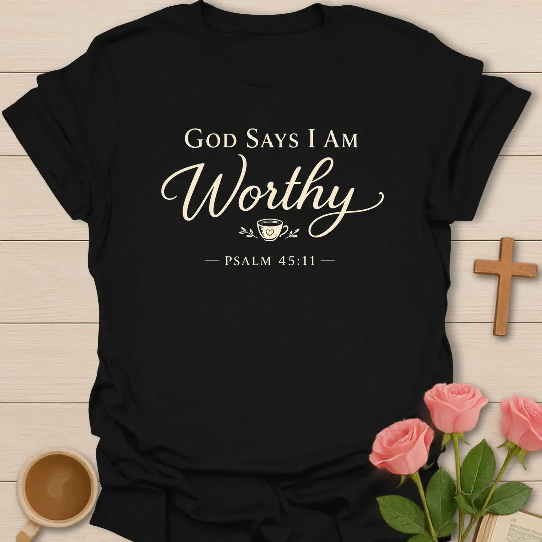 God Says I Am Worthy shirt with cream script lettering and faith-inspired design. - Black
