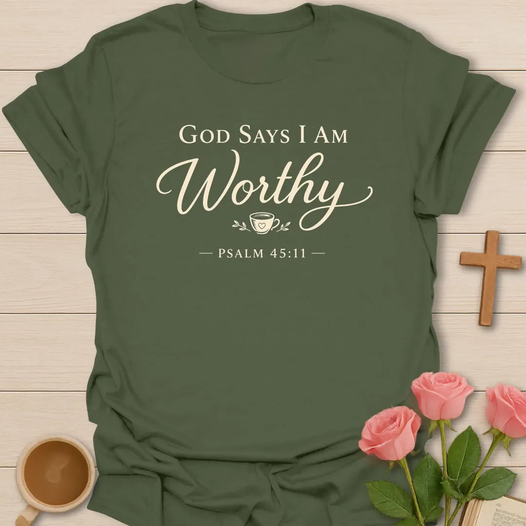 God Says I Am Worthy shirt with cream script lettering and faith-inspired design. - Military Green