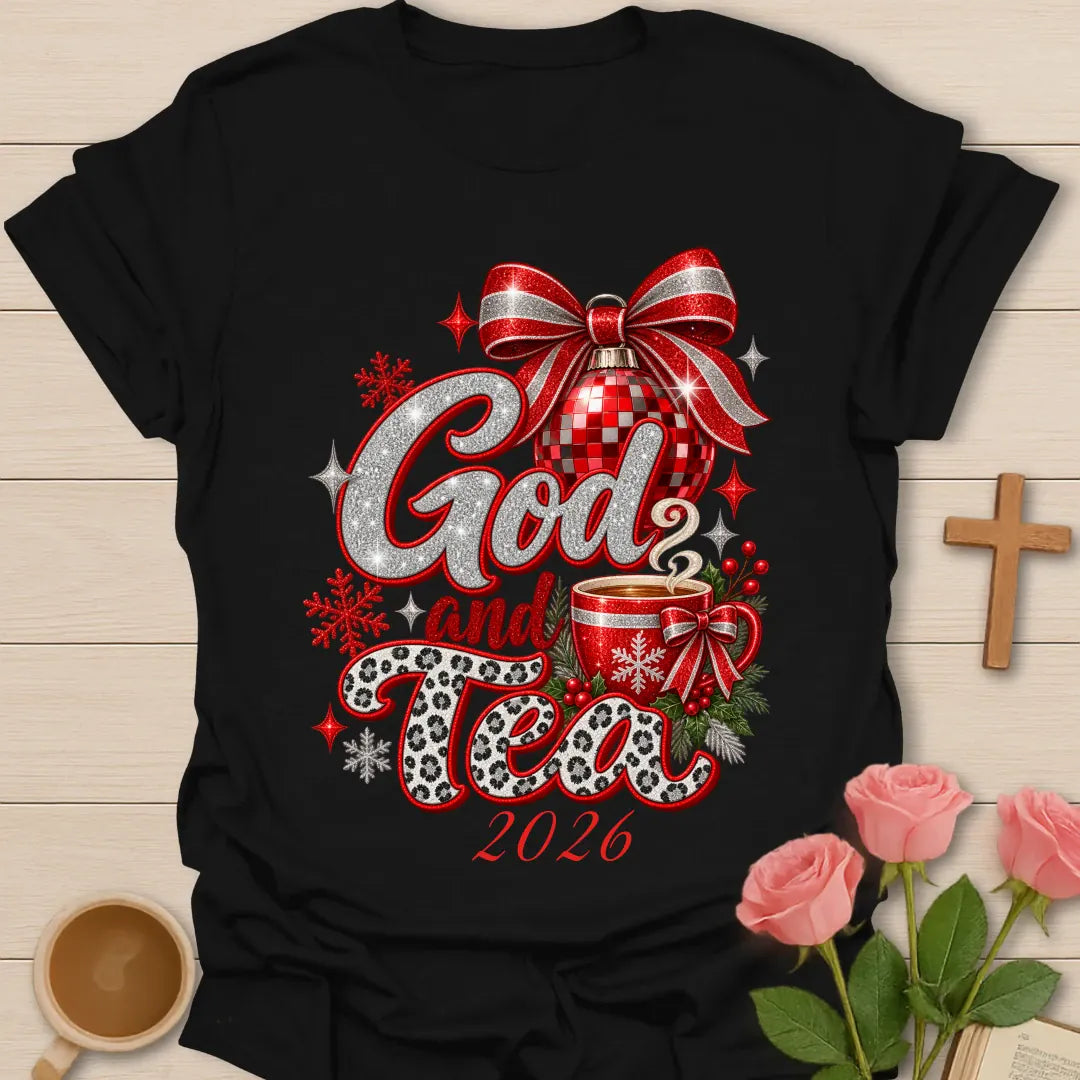 God & Tea 2026 t-shirt with new year lettering and tea artwork and faith-inspired design - Black