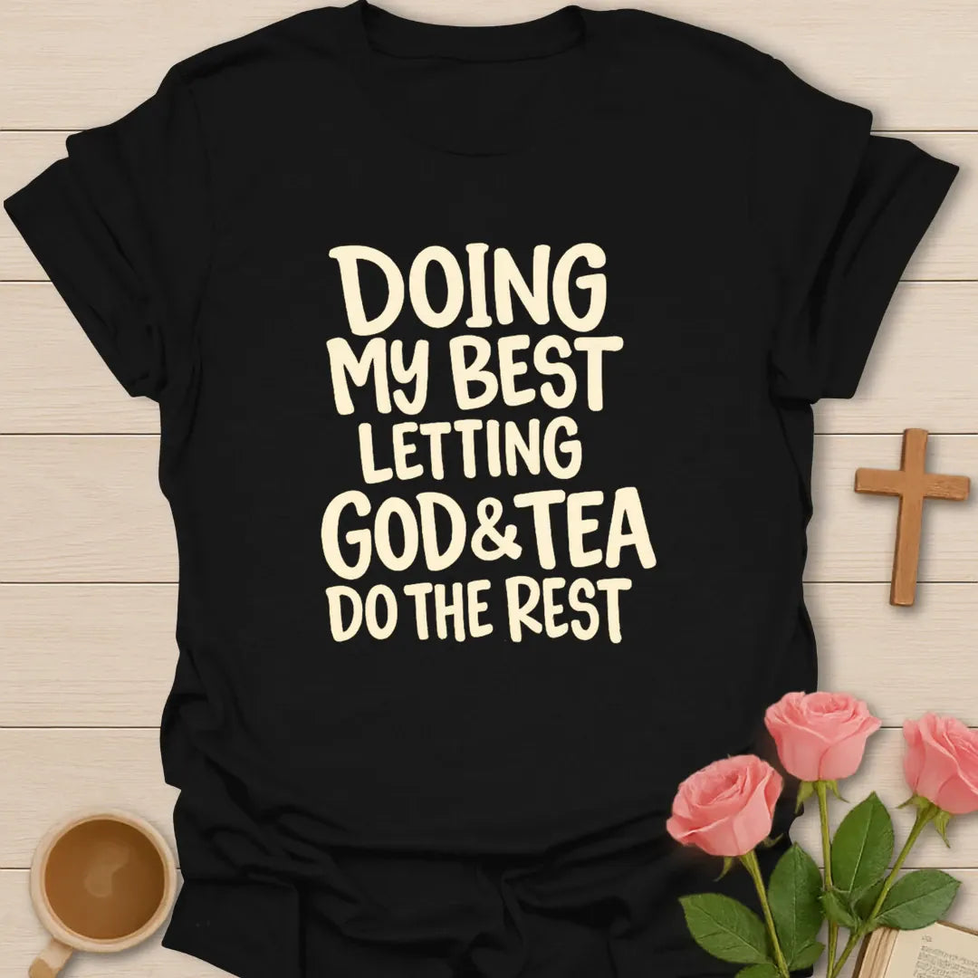 God And Tea Do The Rest T-Shirt KozzyCo Christian and tea lover design