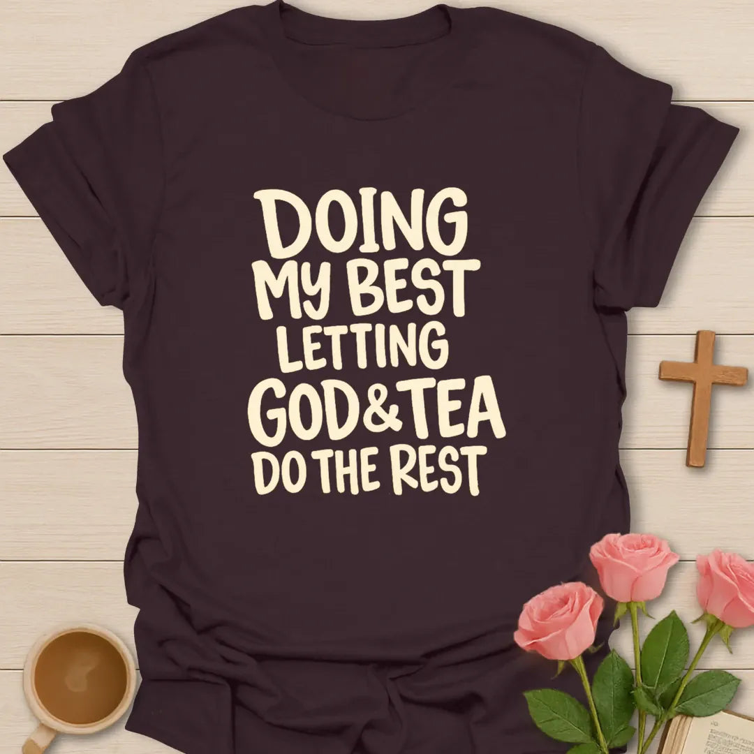 God And Tea Do The Rest T-Shirt KozzyCo Christian and tea lover design