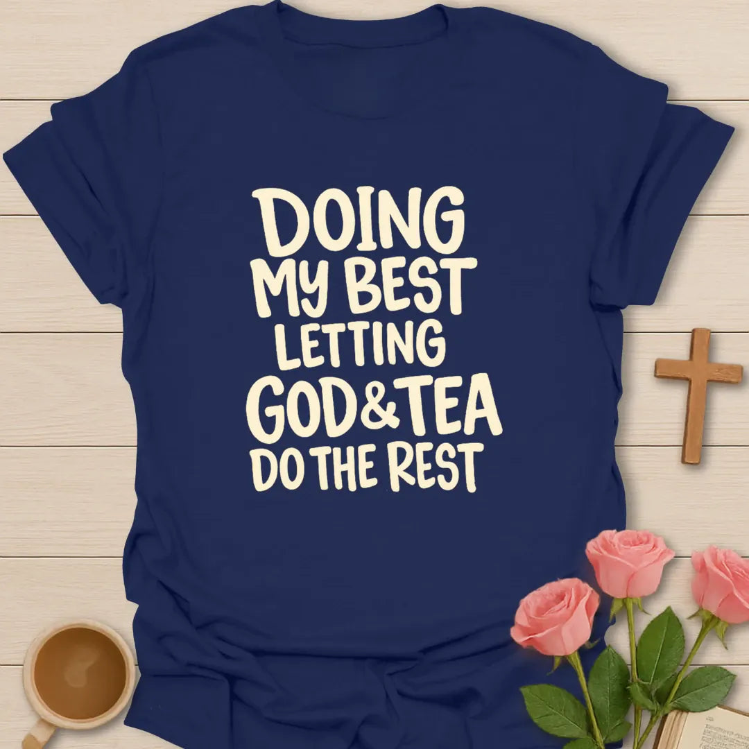 God And Tea Do The Rest T-Shirt KozzyCo Christian and tea lover design