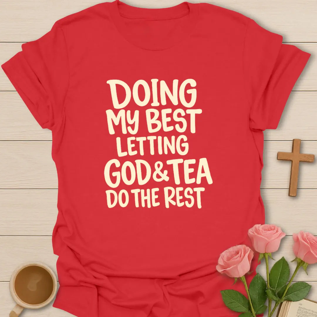 God And Tea Do The Rest T-Shirt KozzyCo Christian and tea lover design