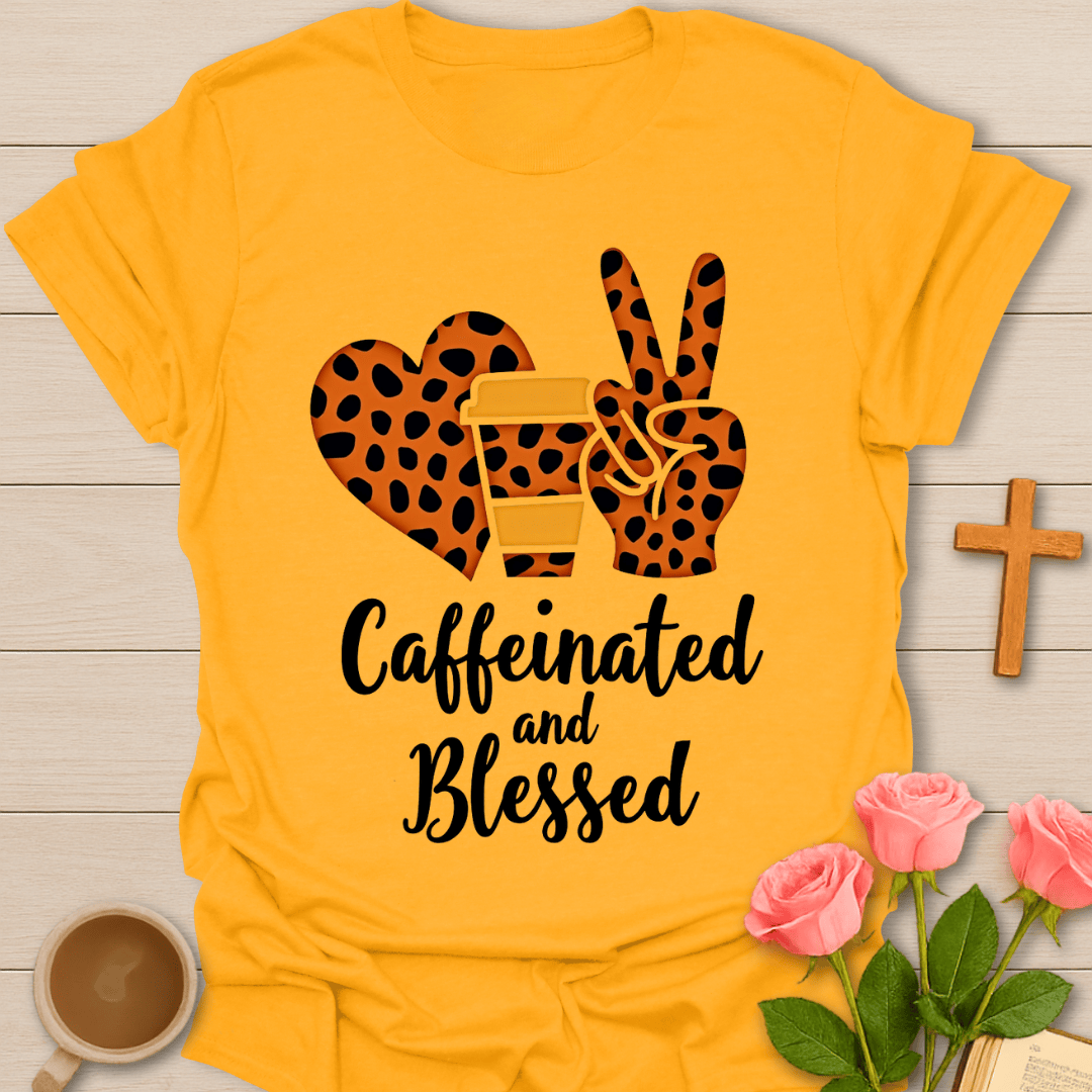 Caffeinated Blessed T-Shirt T-Shirt